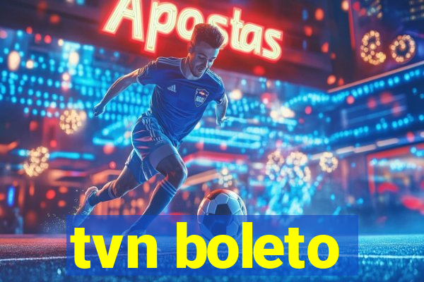 tvn boleto